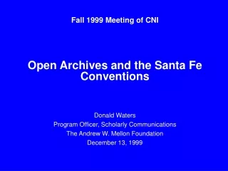 Fall 1999 Meeting of CNI Open Archives and the Santa Fe Conventions