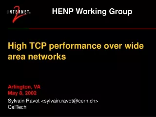 High TCP performance over wide area networks Arlington, VA May 8, 2002