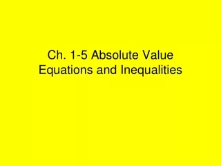 Ch. 1-5 Absolute Value Equations and Inequalities