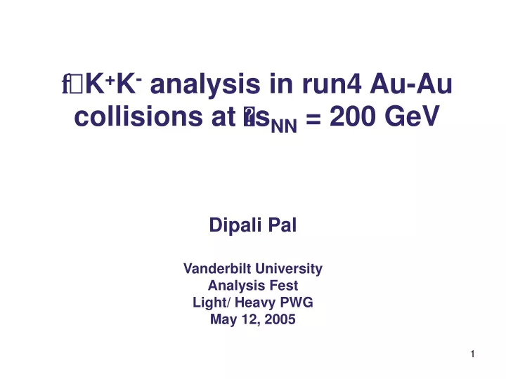 f k k analysis in run4 au au collisions at s nn 200 gev
