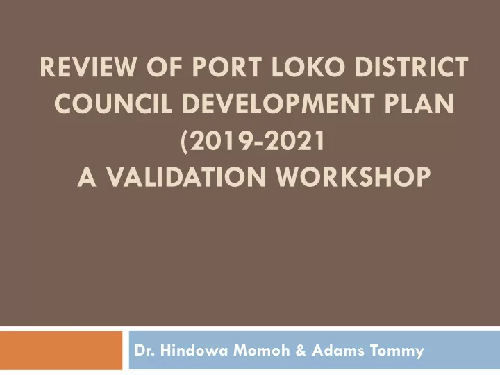 review of port loko district council development plan 2019 2021 a validation workshop