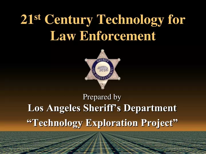 21 st century technology for law enforcement