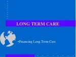 Long-Term Care Financing: Medicaid, Medicare, and LTC Insurance - slide 1