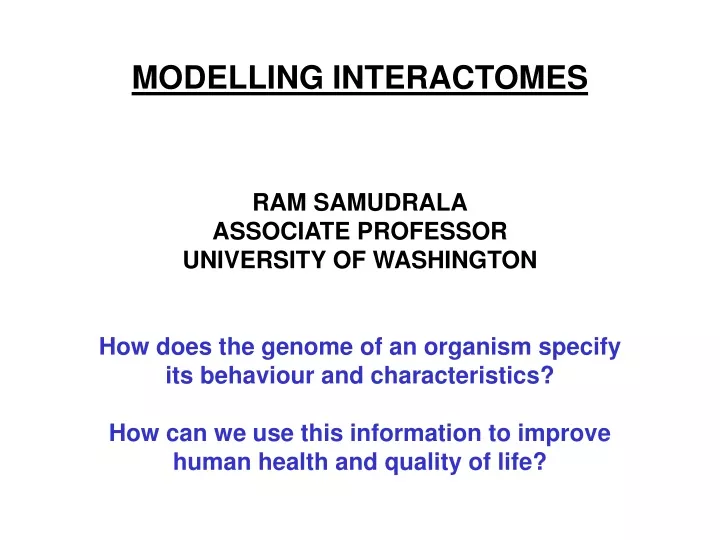modelling interactomes ram samudrala associate