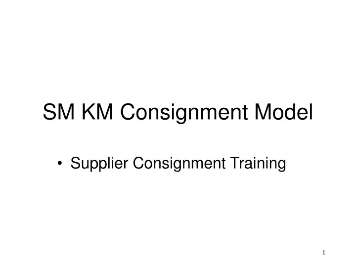 sm km consignment model
