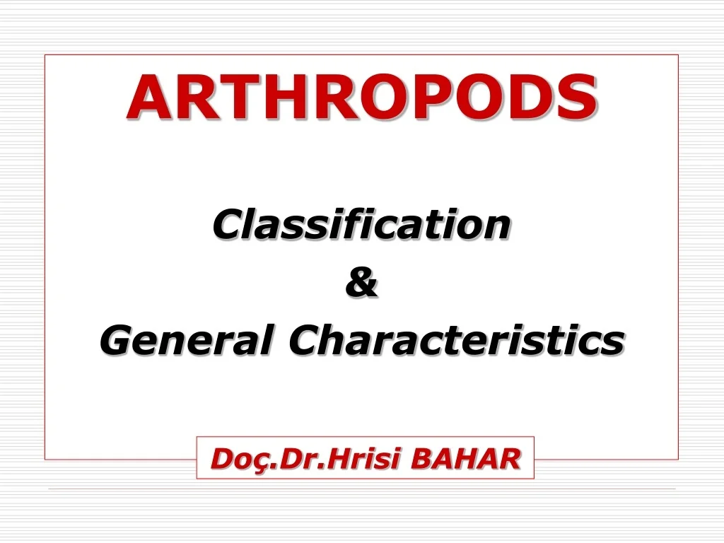 PPT - ARTHROPODS Classification & General Characteristics PowerPoint ...