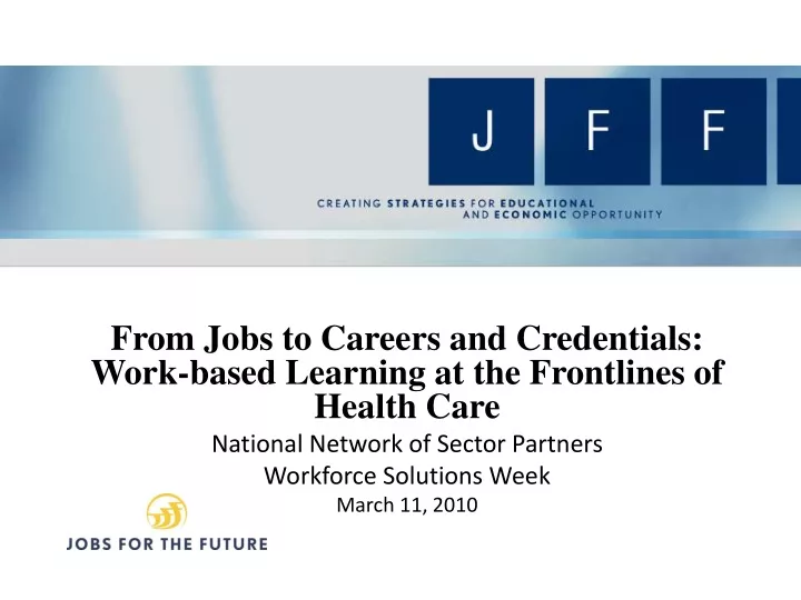 from jobs to careers and credentials work based
