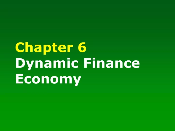 chapter 6 dynamic finance economy