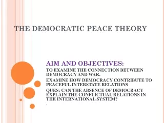 THE DEMOCRATIC PEACE THEORY