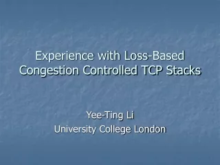 Experience with Loss-Based Congestion Controlled TCP Stacks