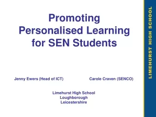 Jenny Ewers (Head of ICT)                        Carole Craven (SENCO) Limehurst High School
