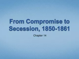 From Compromise to Secession, 1850-1861