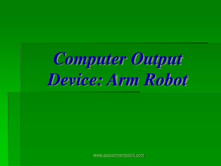 computer output device arm robot