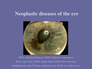 Neoplastic diseases of  the eye