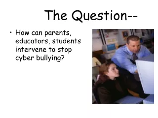 How can parents, educators, students intervene to stop cyber bullying?