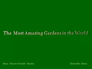 The  Most Amazing Gardens in the World