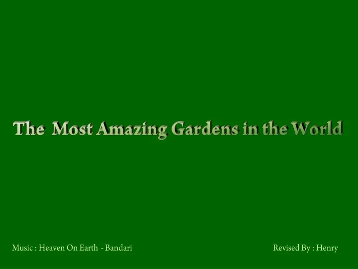 the most amazing gardens in the world
