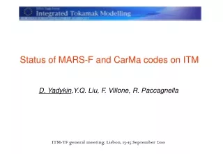 Status of MARS-F and CarMa codes on ITM