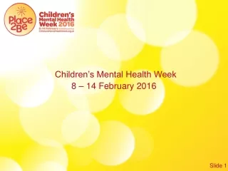 Children’s Mental Health Week 8 – 14 February 2016