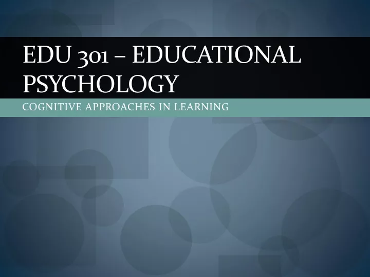 edu 301 educational psychology