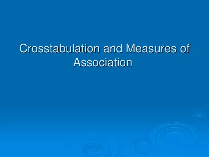 crosstabulation and measures of association