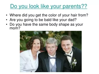 Do you look like your parents??