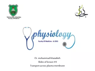 Dr. mohammad khatatbeh Slides of lecture #4 Transport across plasma membrane