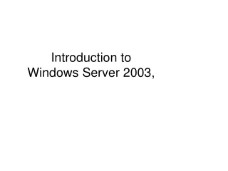 Introduction to            Windows Server 2003,