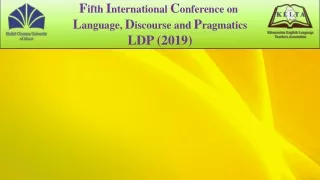 F ifth  I nternational  C onference on  L anguage,  D iscourse and  P ragmatics LDP (2019)