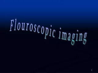 Flouroscopic imaging