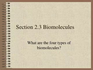 Section 2.3 Biomolecules