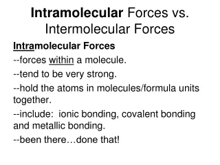 Intramolecular  Forces vs. Intermolecular Forces