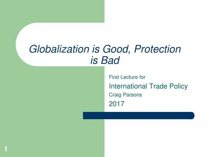 globalization is good protection is bad