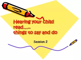Hearing your child read….. things to say and do