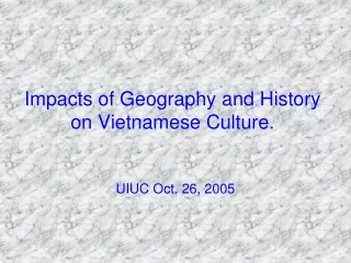 Impacts of Geography and History  on Vietnamese Culture.