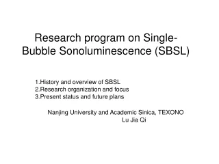 Research program on Single-Bubble Sonoluminescence (SBSL)