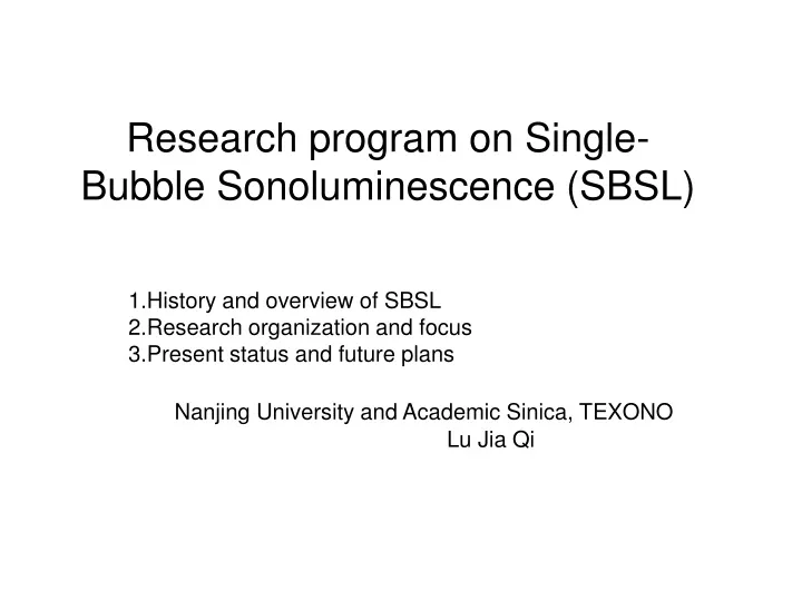 research program on single bubble sonoluminescence sbsl