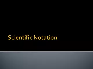 Scientific Notation