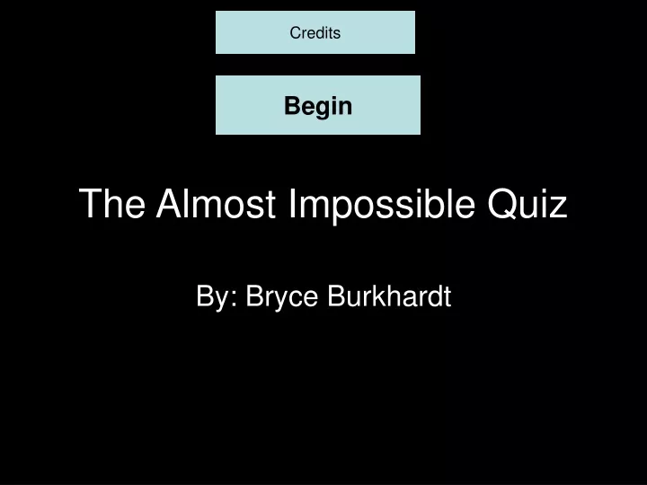 the almost impossible quiz