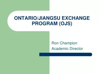 ONTARIO/JIANGSU EXCHANGE PROGRAM (OJS)