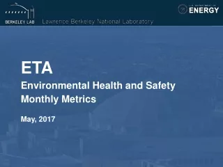 ETA Environmental Health and Safety  Monthly Metrics May, 2017
