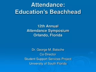 Attendance: Education’s Beachhead 12th Annual Attendance Symposium Orlando, Florida
