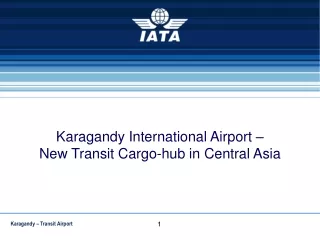 Karagandy International Airport –  New Transit Cargo-hub in Central Asia