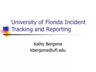 University of Florida Incident  Tracking and Reporting
