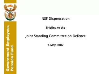 NSF Dispensation  Briefing to the Joint Standing Committee on Defence 4 May 2007