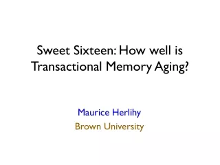 Sweet Sixteen: How well is Transactional Memory Aging?