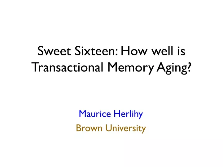 sweet sixteen how well is transactional memory aging