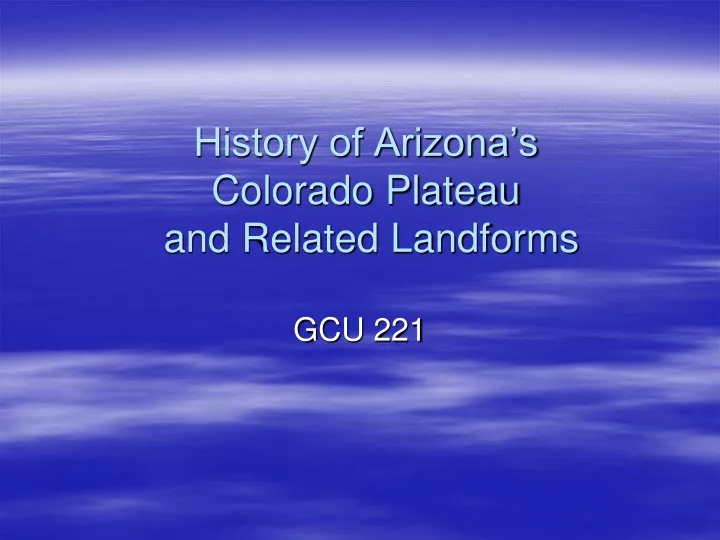 history of arizona s colorado plateau and related landforms