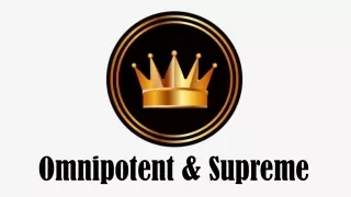 Omnipotent &amp; Supreme