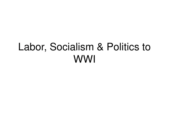 labor socialism politics to wwi